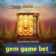 gem game bet